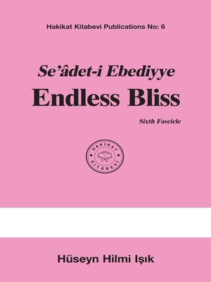 cover image of Seâdet-i Ebediyye Endless Bliss Sixth Fascicle